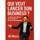 QUI VEUT LANCER SON BUSINESS ?