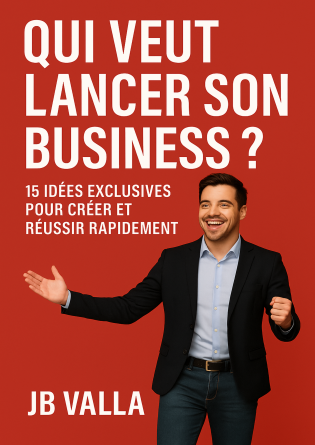 QUI VEUT LANCER SON BUSINESS ?