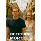 DEEPFAKE MORTEL 2