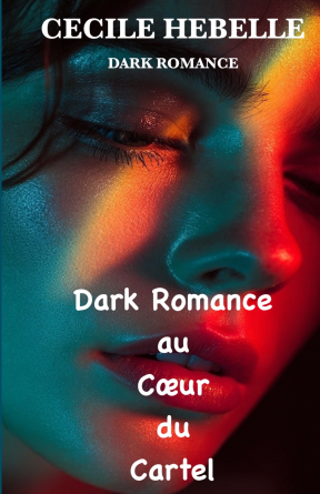 Une Dark Romance au Cœur du Cartel