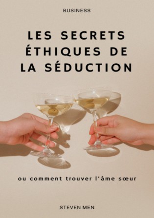 Les secrets éthiques de la séduction