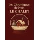 Les Chroniques de Noël : Le chalet.
