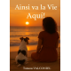 Ainsi va la Vie Aqui !