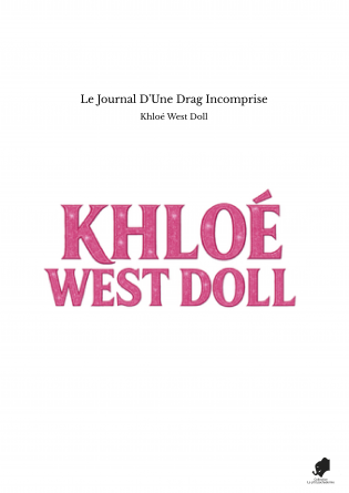 Le Journal D'Une Drag Incomprise