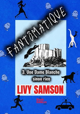 FANTÔMATIQUE 2 - Une Dame blanche