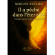 IL A PECHE DANS L'ETERNITE