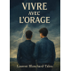 VIVRE AVEC L'ORAGE 