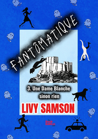 FANTÔMATIQUE 3 - Une Dame blanche 