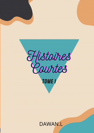 Histoires Courtes : TOME I