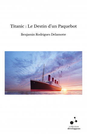Titanic : Le Destin d’un Paquebot