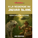 A LA RECHERCHE DU JAGUAR BLANC