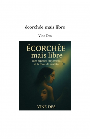 écorchée mais libre