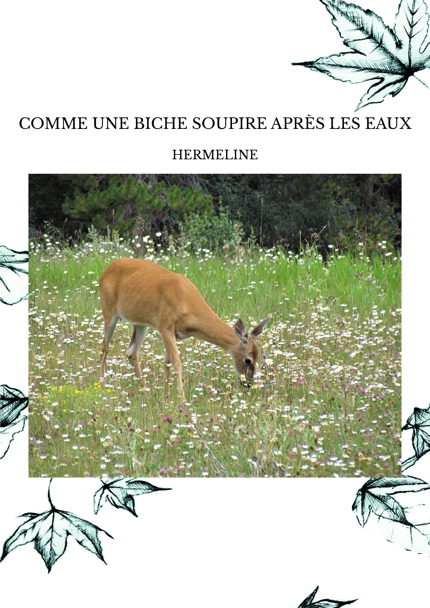 COMME UNE BICHE SOUPIRE APRÈS LES EAUX