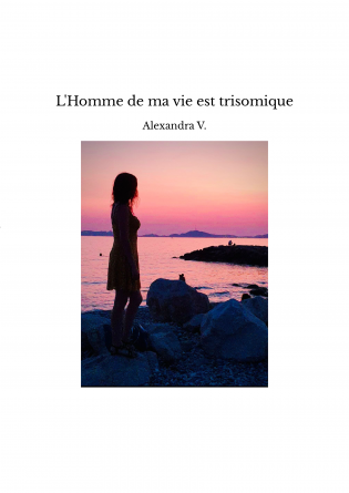 L'Homme de ma vie est trisomique