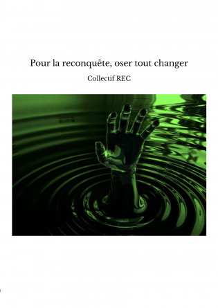 Pour la reconquête, oser tout changer