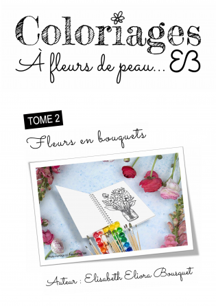 FLEURS EN BOUQUETS (COLORIAGES)