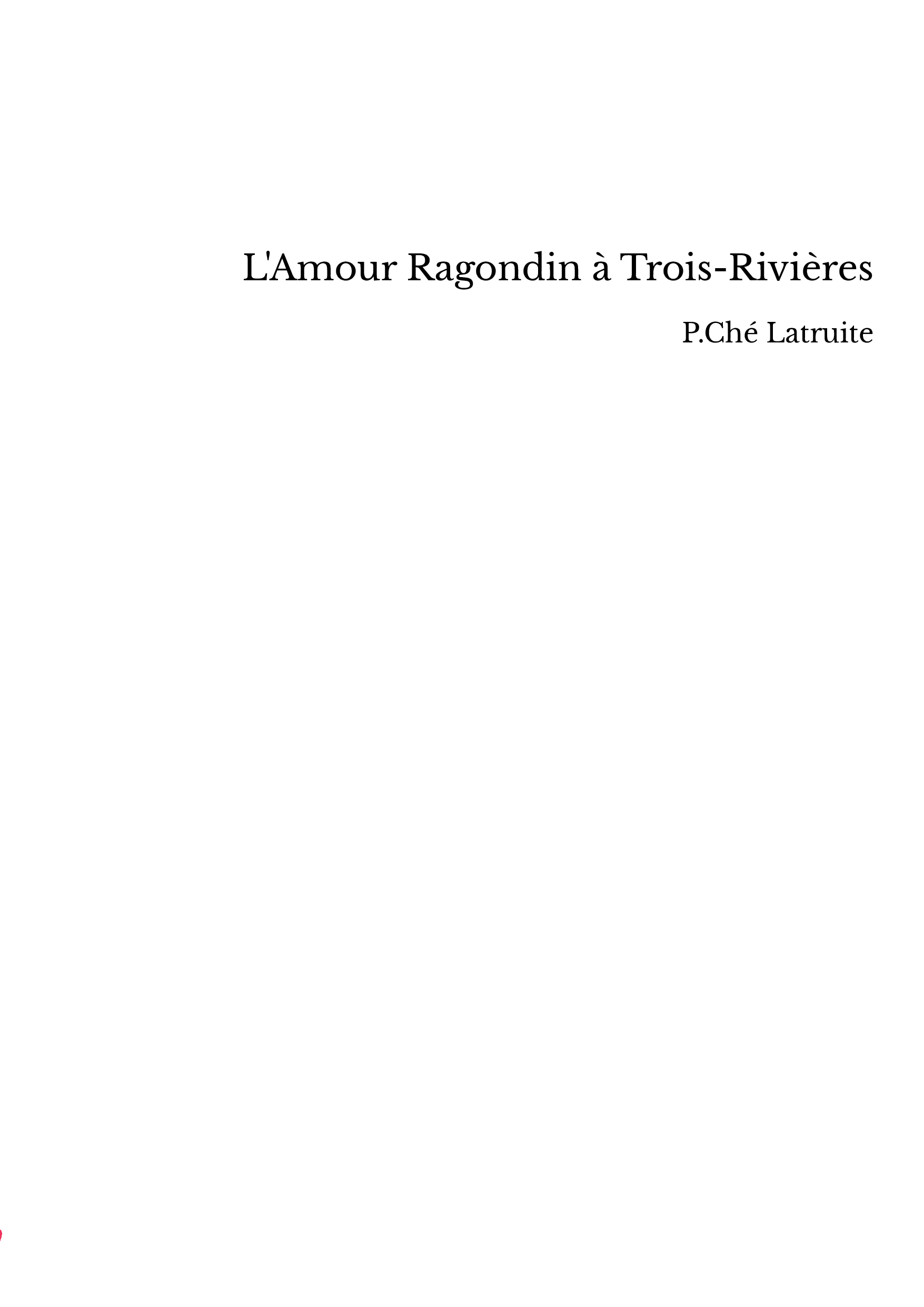 L'Amour Ragondin à Trois-Rivières