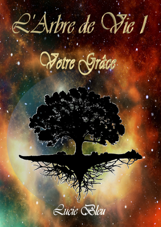 L'Arbre de Vie 1 - Votre Grâce