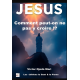 Jésus Comment peut-on ne pas y croire