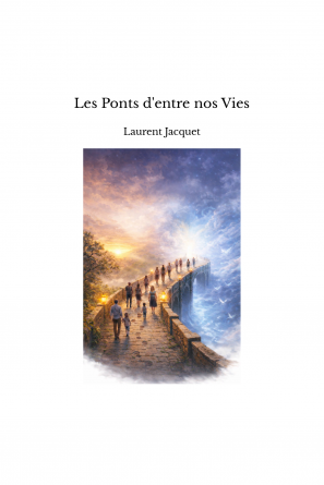 Les Ponts d'entre nos Vies