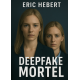 DEEPFAKE MORTEL