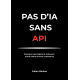 PAS D'IA SANS API