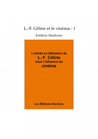 &nbsp;L.-F. Céline et le cinéma - 1