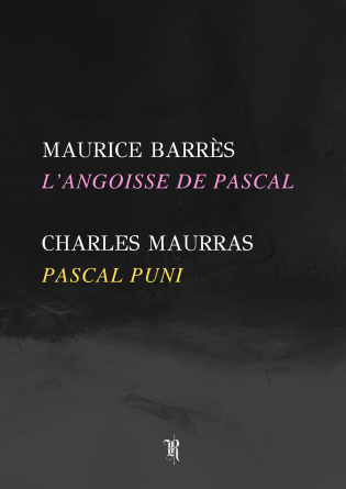 Maurras - Barrès : Essais sur Pascal
