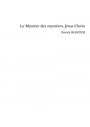 Le Mystère des mystères, Jésus Christ