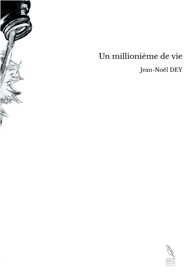 Un millionième de vie