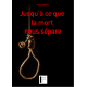 Jusqu’à ce que la mort nous sépare