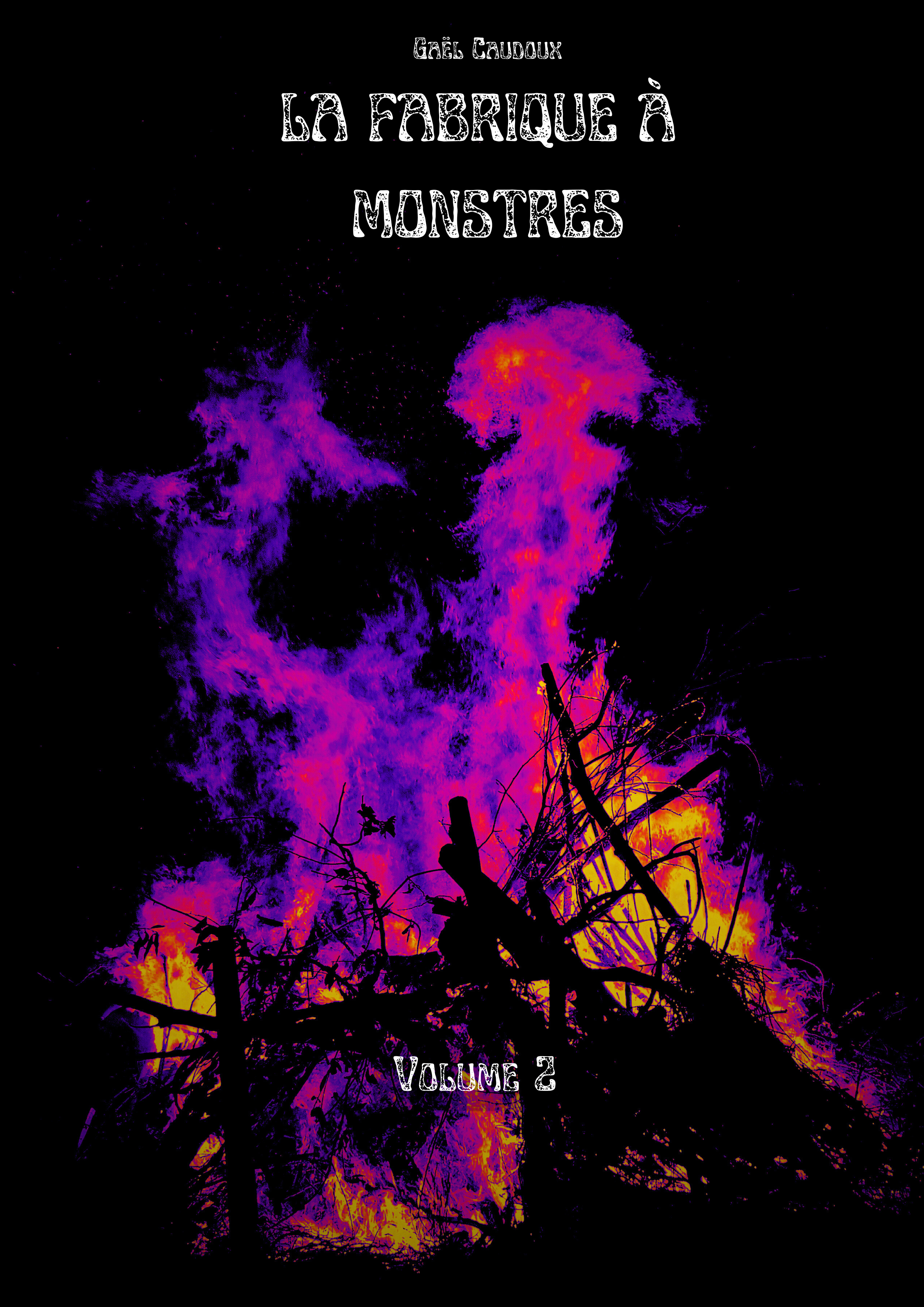 La Fabrique à Monstres Volume 2