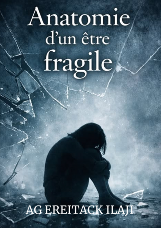 Anatomie d'un être fragile
