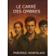 LE CARRE DES OMBRES