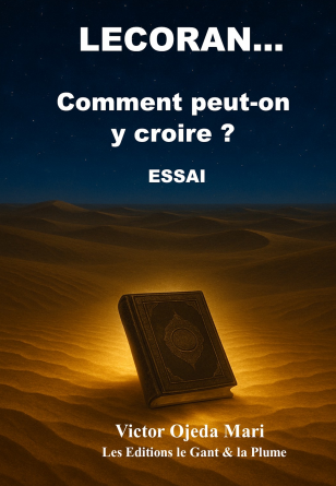 Le Coran Comment peut-on y croire ?