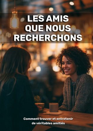 Les amis que nous recherchons : commen