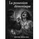 LA POSSESSION DEMONIAQUE