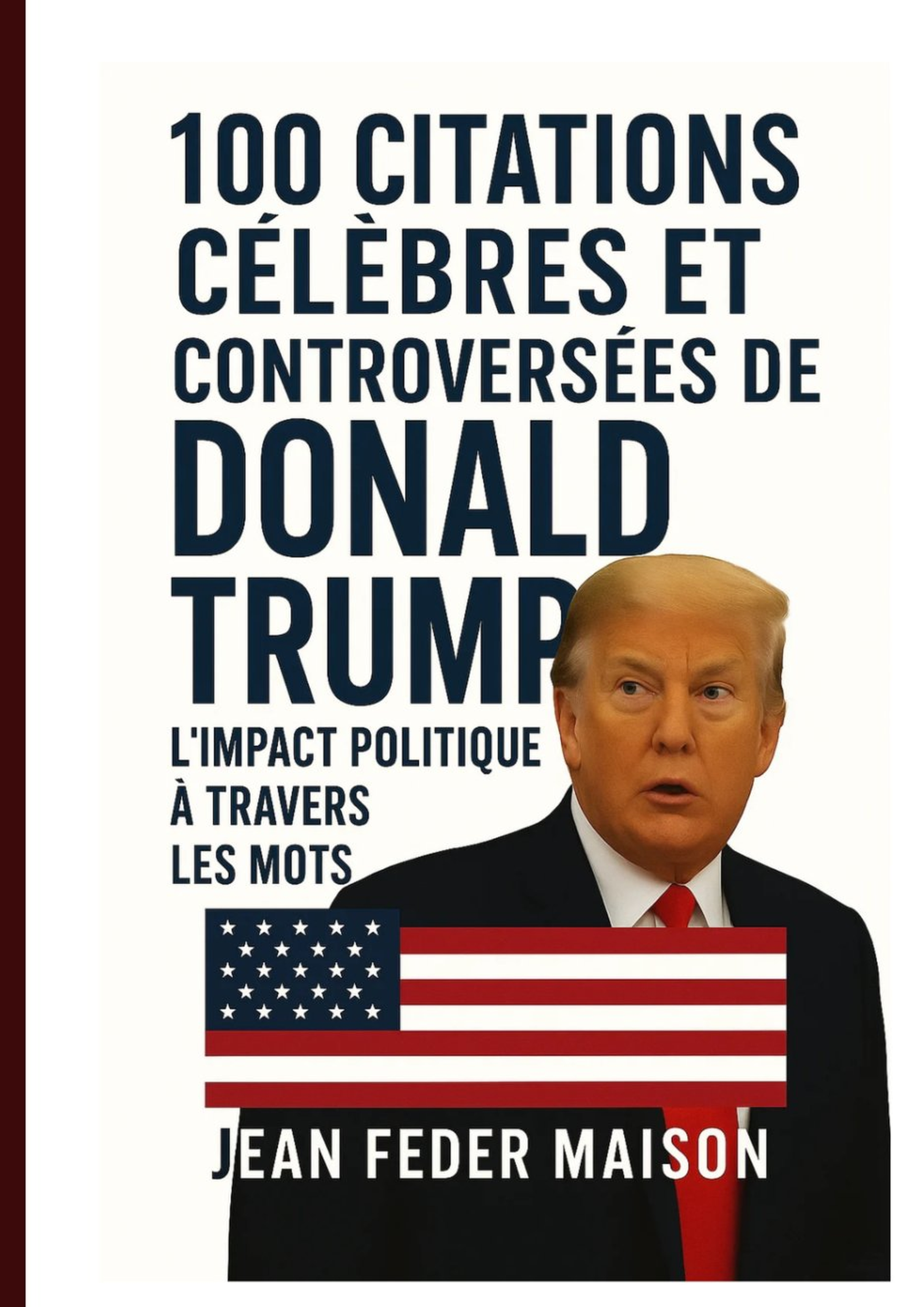 100 Citations Célèbres de Donald Trump