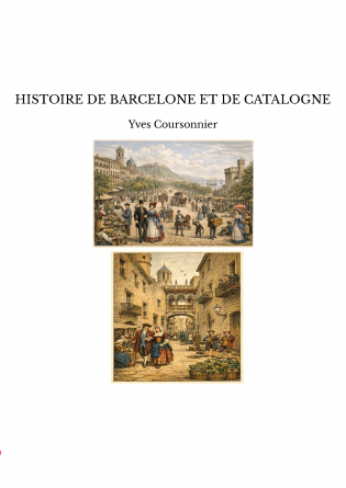 HISTOIRE DE BARCELONE ET DE CATALOGNE