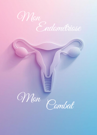 Mon endométriose Mon combat