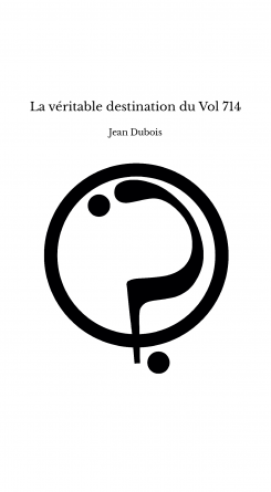 La véritable destination du Vol 714