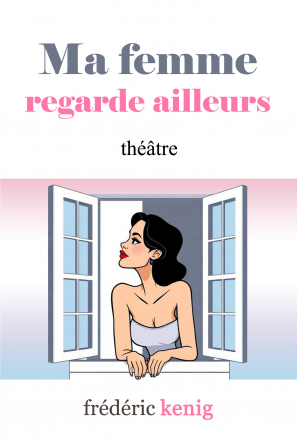 Ma femme regarde ailleurs