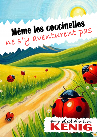 Même les coccinelles ne s'y aventurent