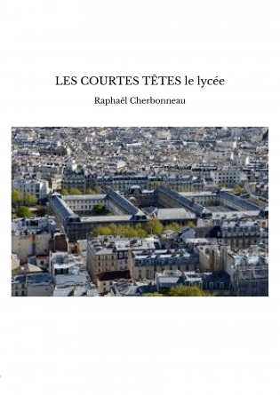 LES COURTES TÊTES le lycée