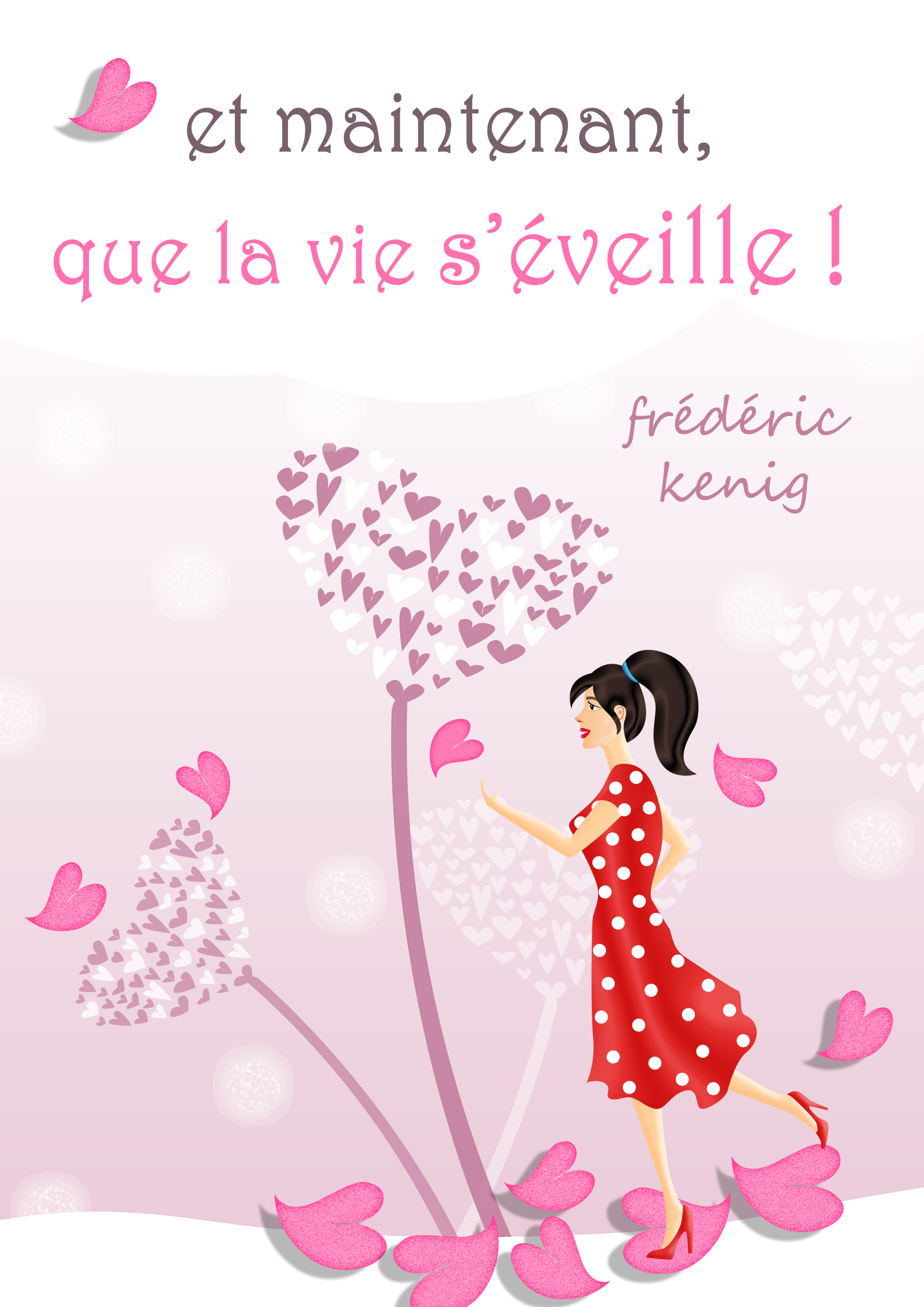 Et maintenant, que la vie s'éveille !