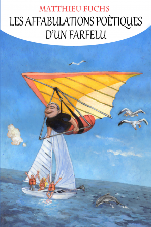  affabulations poétiques d'un farfelu