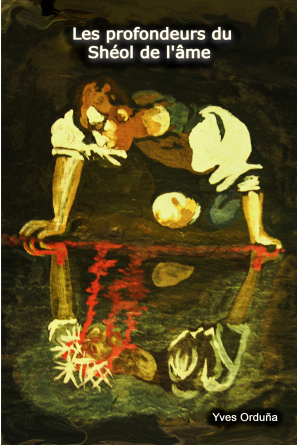 Les profondeurs du Shéol de l'âme