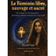 Le Féminin libre, sauvage et sacré