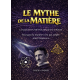 LE MYTHE DE LA MATIÈRE
