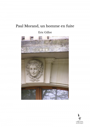 Paul Morand, un homme en fuite